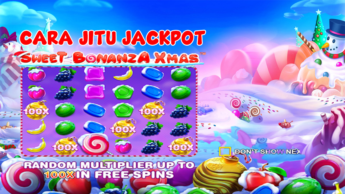 Cara Paling Jitu Mendapatkan Jackpot Slot Sweet Bonanza Xmas