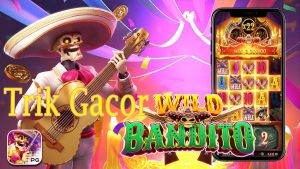 Trik Gacor Untuk Mendapatkan Scatter Slot Wild Bandito