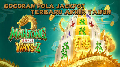 Bocoran Pola Jackpot Akhir Tahun Slot Mahjong Ways 2 Yang Wajib Di Coba